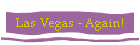 Las Vegas - Again!