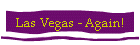 Las Vegas - Again!